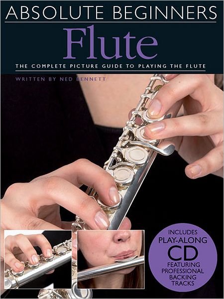 Absolute Beginners: Flute - Ned Bennett - Books - Hal Leonard Europe Limited - 9781849389174 - June 27, 2011