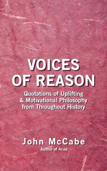 Cover for John Mccabe · Voices of Reason: Quotations of Uplifting &amp; Motivational Philosophy from Throughout History (Paperback Bog) (2015)
