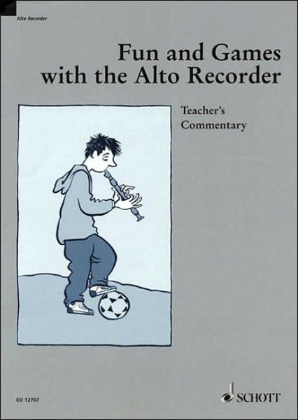 Fun and Games with the Alto Recorder: Teacher's Commentary - Peter Bowman - Książki - Schott - 9781902455174 - 1 marca 2005