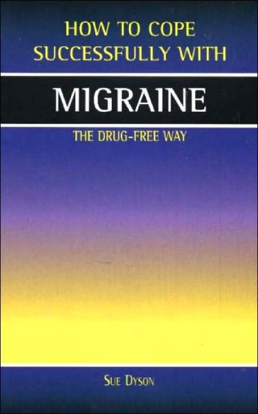 Cover for Sue Dyson · Migraine: The Drug-Free Way (Paperback Book) (2004)