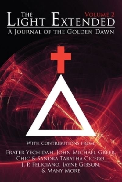 Cover for Frater Yechidah · The Light Extended: A Journal of the Golden Dawn (Volume 2) (Paperback Book) (2020)