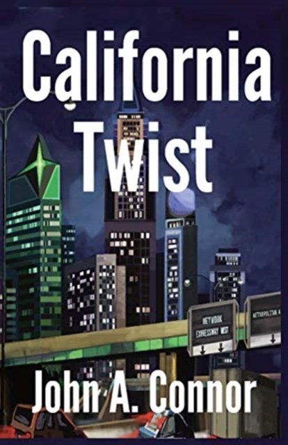 Cover for John A. Connor · California Twist (Taschenbuch) (2020)