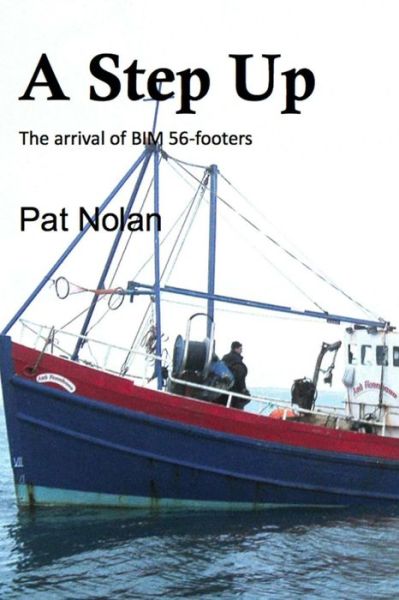 A Step Up - Pat Nolan - Books - Clachan Publishing - 9781909906174 - May 18, 2014