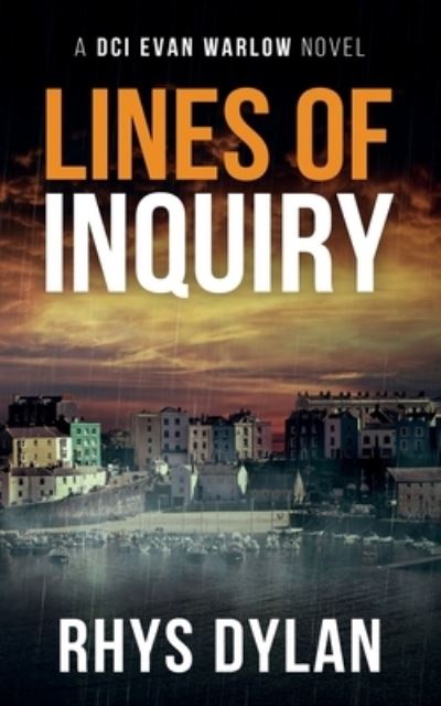 Cover for Rhys Dylan · Lines Of Inquiry: A DCI Evan Warlow Crime Thriller - The Black Beacons Murder Mysteries (Paperback Book) (2023)