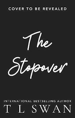 The Stopover - The Miles High Club - T L Swan - Books - Keeperton - 9781923232174 - September 25, 2025