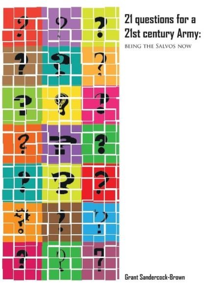 Cover for Grant Sandercock-Brown · 21 Questions Fo a 21st Century Army: Being a Salvo Now (Paperback Book) (2014)