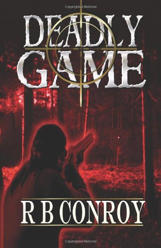 Cover for R. B. Conroy · Deadly Game (Paperback Book) [1st edition] (2010)