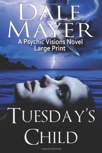 Cover for Dale Mayer · Tuesday's Child: Large Print - Psychic Visions (Taschenbuch) (2024)