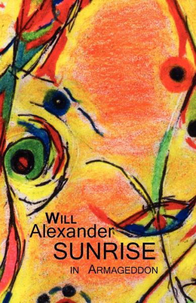 Cover for Will Alexander · Sunrise in Armageddon (Paperback Book) (2006)