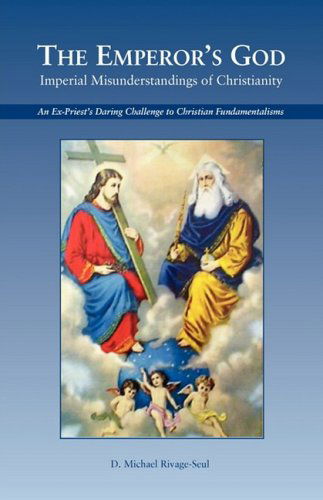 Cover for Michael Rivage-seul · The Emperor's God: Imperial Misunderstandings of Christianity (Paperback Book) (2008)