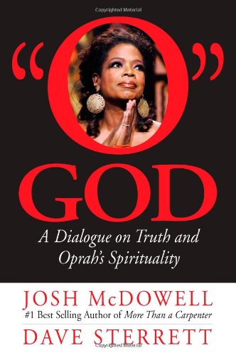 Cover for Josh McDowell · O God: A Dialogue on Truth and Oprah's Spirituality (Taschenbuch) (2009)