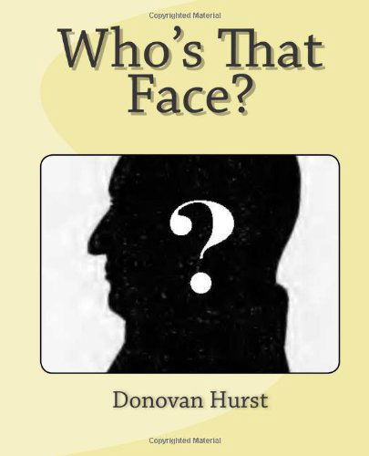 Cover for Donovan Hurst · Who's That Face?: Using Principles of Human Heredity in Photograph Identification (Paperback Book) (2014)