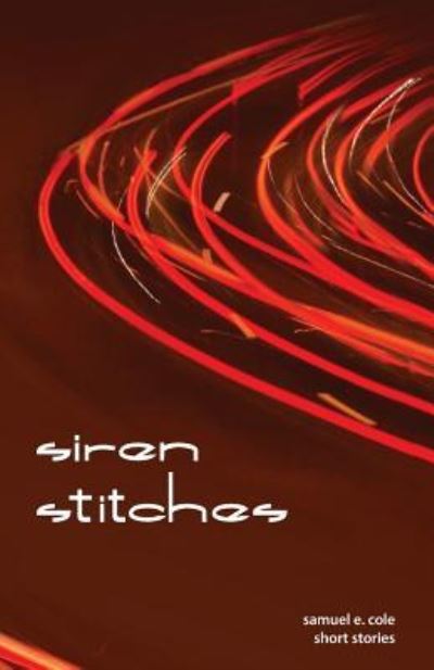 Cover for Samuel E Cole · Siren Stitches (Paperback Book) (2017)