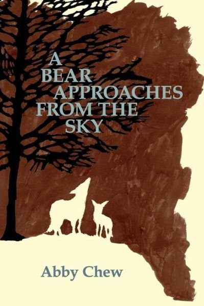 Cover for Abby Chew · A Bear Approaches from the Sky (Paperback Book) (2018)