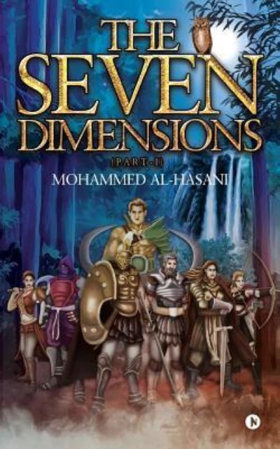 Cover for Mohammed Al-Hasani · The Seven Dimensions (Part-I) (Paperback Book) (2017)