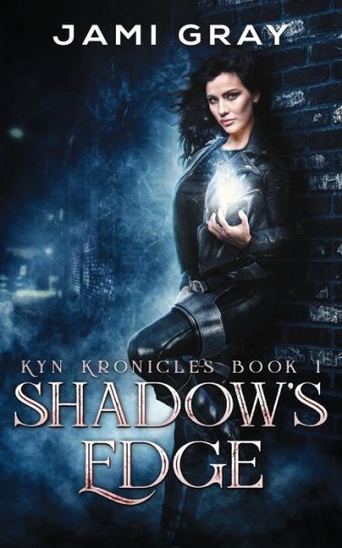 Cover for Jami Gray · Shadow's Edge: Kyn Kronicles Book 1 - Kyn Kronicles (Paperback Book) [2nd edition] (2018)