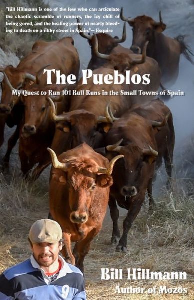 Cover for Bill Hillmann · The Pueblos: My Quest to Run 101 Bull Runs in the Small Towns of Spain (Paperback Book) (2021)