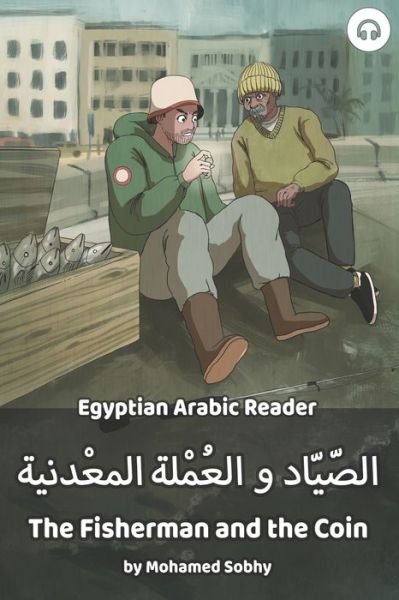 The Fisherman and the Coin - Mohamed Sobhy - Livros - Lingualism - 9781949650174 - 25 de novembro de 2020
