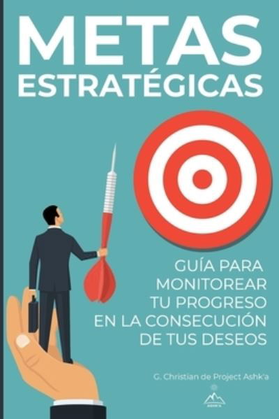 Metas Estrategicas - G Christian - Kirjat - Gerald Christian David Confienza Huamani - 9781951725174 - keskiviikko 6. marraskuuta 2019