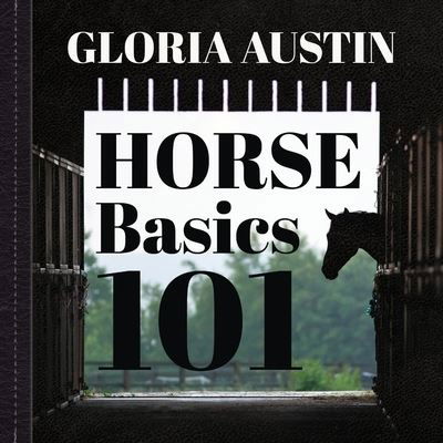Cover for Gloria Austin · Horse Basics 101 (Paperback Book) (2021)