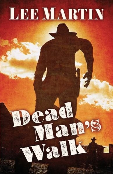 Cover for Lee Martin · Dead Man's Walk (Paperback Book) (2020)
