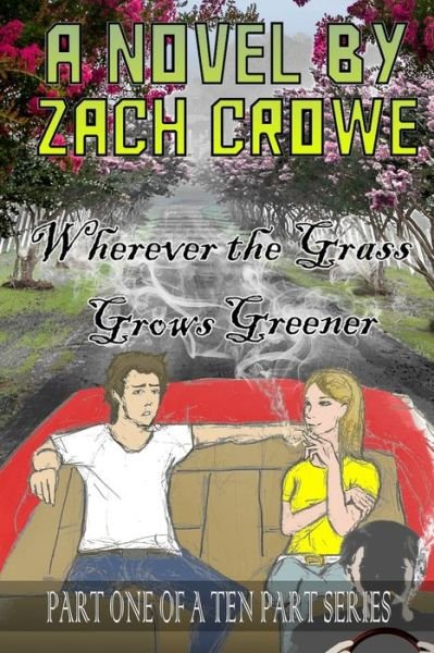 Cover for Zach Crowe · Wherever the Grass Grows Greener (Paperback Book) (2019)