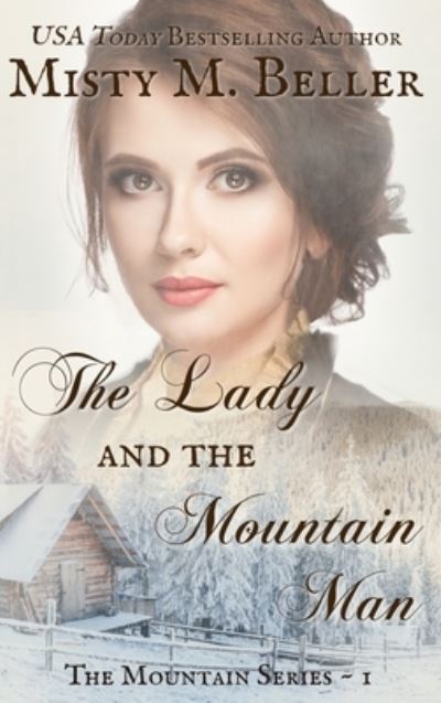 Cover for Misty M Beller · The Lady and the Mountain Man - Mountain (Hardcover Book) [Casebound edition] (2014)