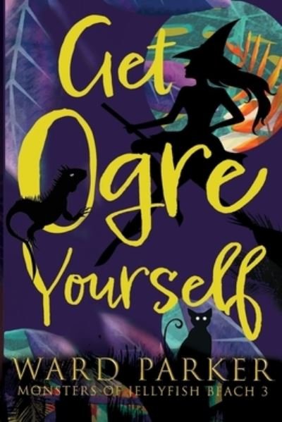 Cover for Ward Parker · Get Ogre Yourself (Bog) (2023)