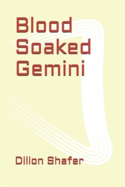 Cover for Dillon Shafer · Blood Soaked Gemini (Paperback Book) (2017)