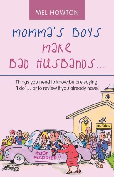 Cover for Mel Howton · Momma?s Boys Make Bad Husband : Things You Need to Know Before Saying, I Do or to Review If You Already Have! (Paperback Book) (2018)