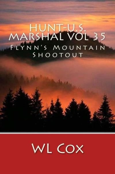 Hunt-U.S. Marshal Vol 35 - Wl Cox - Books - Createspace Independent Publishing Platf - 9781975923174 - August 29, 2017
