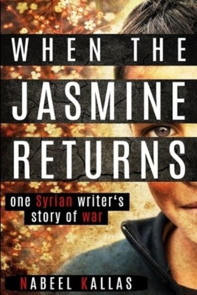 Cover for Nabeel Kallas · When the Jasmine Returns (Taschenbuch) (2017)