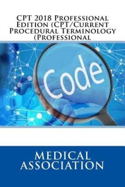 Cover for Medical Association · CPT 2018 Professional Edition (CPT / Current Procedural Terminology (Professional) (Paperback Book) (2017)