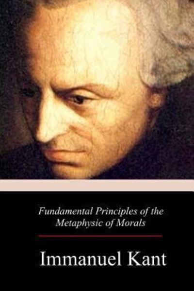 Cover for Immanuel Kant · Fundamental Principles of the Metaphysic of Morals (Paperback Book) (2017)