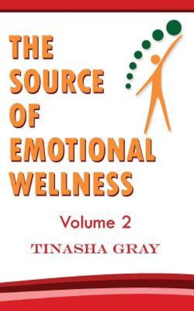 Cover for Tinasha Gray · The Source of Emotional Wellness (Paperback Book) (2018)