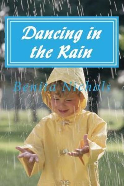 Cover for Benita Nichols · Dancing in the Rain (Taschenbuch) (2017)