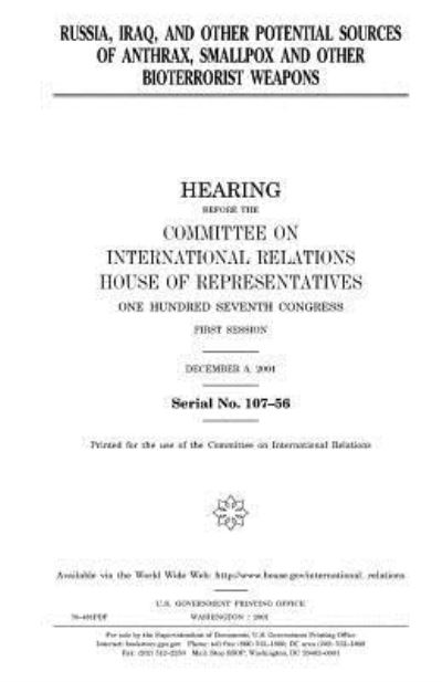 Cover for United States House of Representatives · Russia, Iraq, and other potential sources of anthrax, smallpox, and other bioterrorist weapons (Paperback Book) (2018)