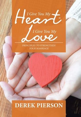 Cover for Derek Pierson · I Give You My Heart - I Give You My Love (Book) (2020)