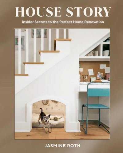 Cover for Jasmine Roth · House Story: Insider Secrets to the Perfect Home Renovation (Inbunden Bok) (2021)