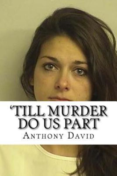 Cover for Anthony David · 'Till Murder Do Us Part (Paperback Bog) (2018)