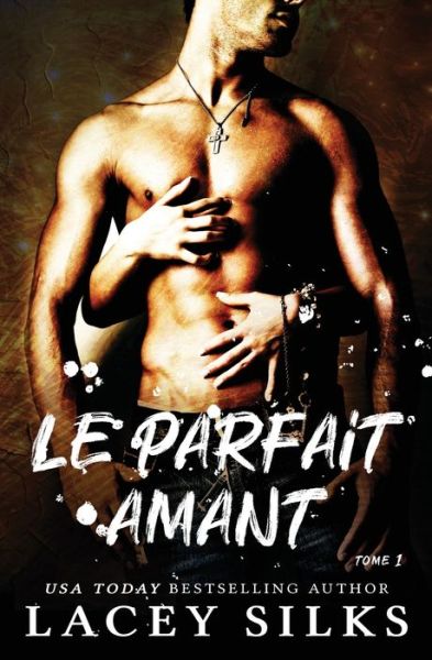 Cover for Lacey Silks · Le parfait amant (Paperback Book) (2019)