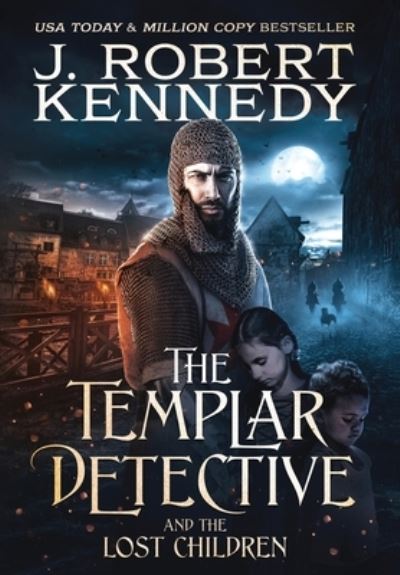 Cover for J Robert Kennedy · The Templar Detective and the Lost Children - The Templar Detective (Hardcover Book) (2021)