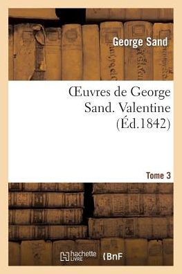 Cover for Sand-g · Oeuvres De George Sand. Tome 3. Valentine (Paperback Book) (2013)