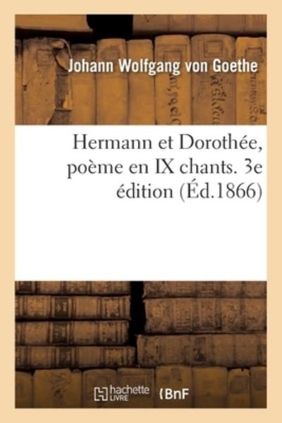 Cover for Johann Wolfgang Goethe · Hermann Et Dorothee, Poeme En IX Chants. 3e Edition (Paperback Book) (2018)