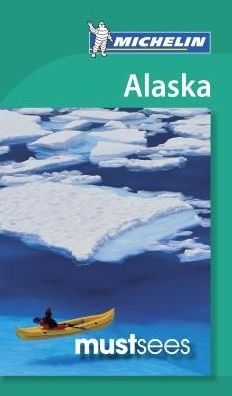 Cover for Michelin · Alaska - Michelin Must Sees: Must Sees - Michelin Tourist Guides (Paperback Bog) [Second edition] (2017)