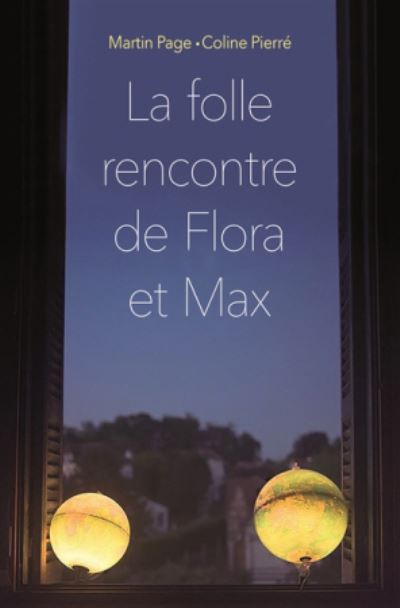 Cover for Martin Page · La folle rencontre de Flora et Max (Paperback Book) (2018)