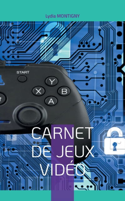 Cover for Lydia Montigny · Carnet de Jeux Video (Paperback Book) (2021)