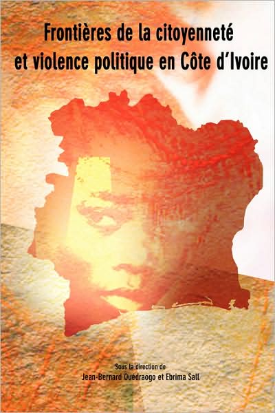 Frontieres De La Citoyennete et Violence Politique en Cote D'ivoire - Germano Mwabu - Books - Codesria - 9782869782174 - August 20, 2008