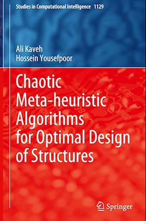 Cover for Ali Kaveh · Chaotic Meta-heuristic Algorithms for Optimal Design of Structures - Studies in Computational Intelligence (Hardcover Book) [2024 edition] (2024)