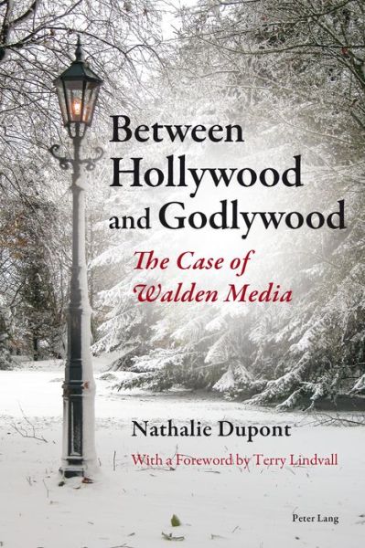 Cover for Nathalie Dupont · Between Hollywood and Godlywood: The Case of Walden Media (Paperback Book) [New edition] (2015)
